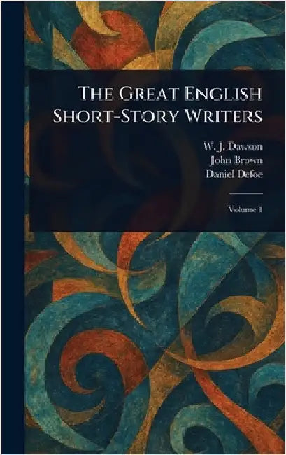The Great English Short-Story Writers by W. J. (William James) Dawson