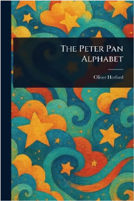 The Peter Pan Alphabet by Oliver Herford
