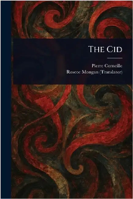 The Cid by Pierre Corneille