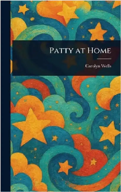 Patty at Home by Carolyn Wells
