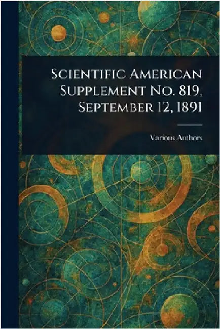 Scientific American Supplement No. 819, September 12, 1891 by Various