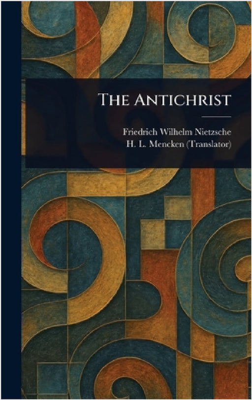 The Antichrist by Friedrich Wilhelm Nietzsche, H. L. (Henry Louis) Mencken