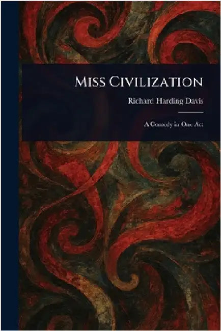 Miss Civilization by Richard Harding Davis