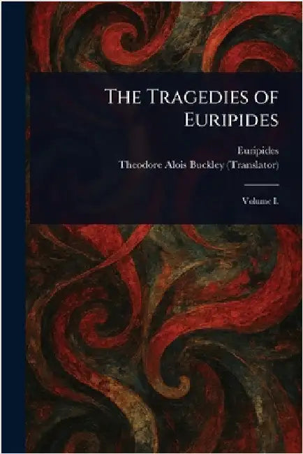 The Tragedies of Euripides by Euripides