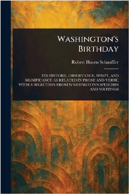 Washington's Birthday by Robert Haven Schauffler