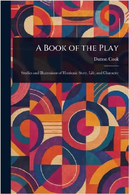 A Book of the Play by Dutton Cook