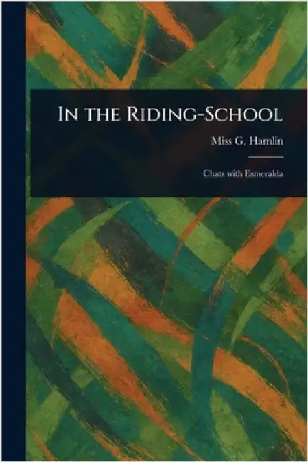 In the Riding-School by G. Hamlin