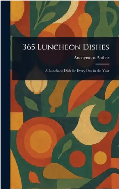365 Luncheon Dishes by Anonymous