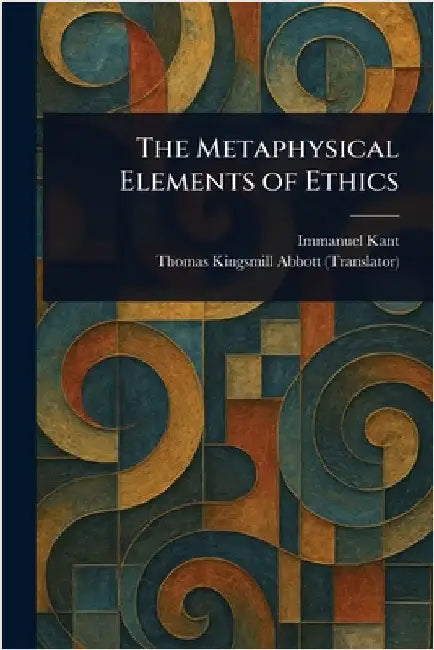 The Metaphysical Elements of Ethics by Immanuel Kant