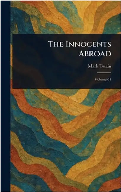 The Innocents Abroad by Mark Twain