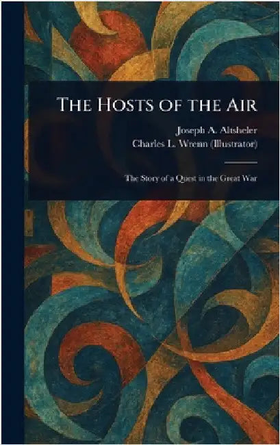 The Hosts of the Air by Joseph a. (Joseph Alexander) Altsheler