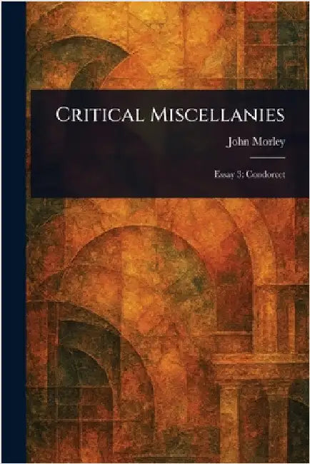 Critical Miscellanies by John Morley