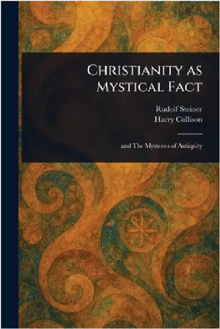 Christianity as Mystical Fact by Rudolf Steiner