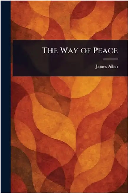 The Way of Peace by James Allen