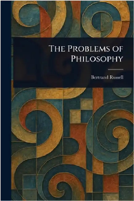 The Problems of Philosophy by Bertrand Russell