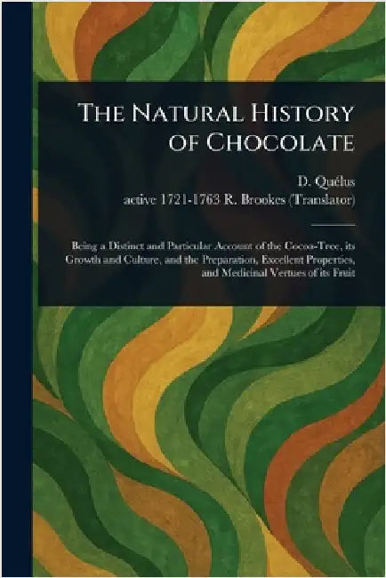 The Natural History of Chocolate by D. Quélus