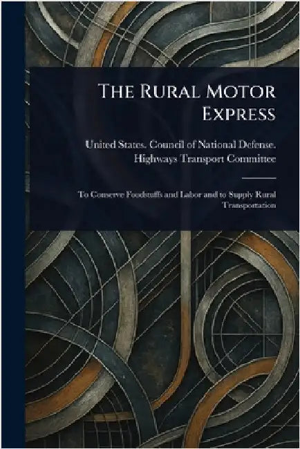 The Rural Motor Express by United States Council of Committee