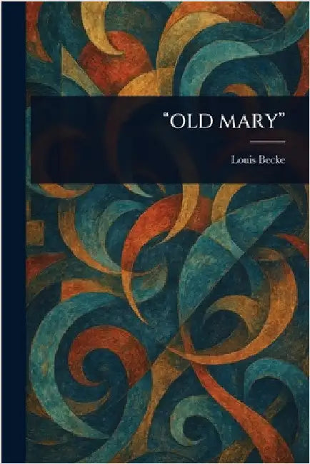 "Old Mary" by Louis Becke