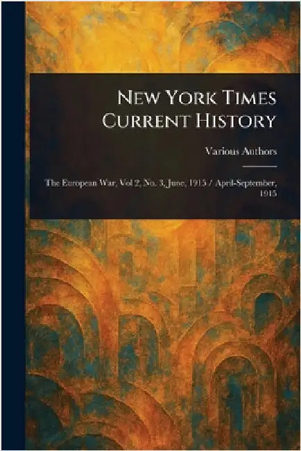 New York Times Current History by Various