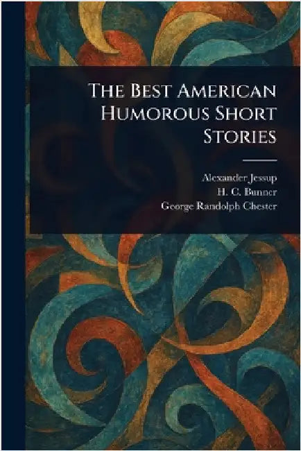 The Best American Humorous Short Stories by Alexander Jessup