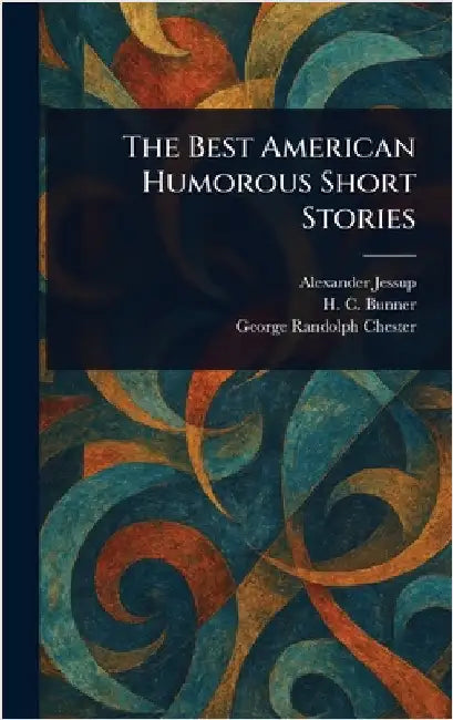 The Best American Humorous Short Stories by Alexander Jessup