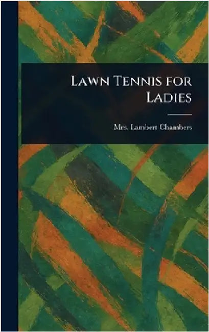 Lawn Tennis for Ladies by Lambert Chambers
