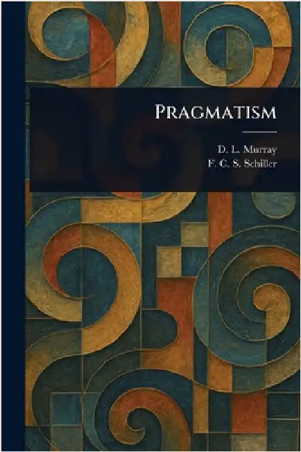 Pragmatism by D. L. (David Leslie) Murray