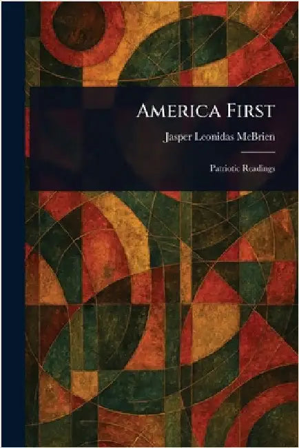 America First by Jasper Leonidas McBrien