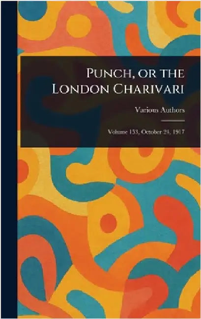 Punch, or the London Charivari by Various