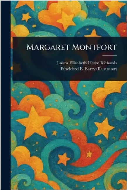 Margaret Montfort by Laura Elizabeth Howe Richards