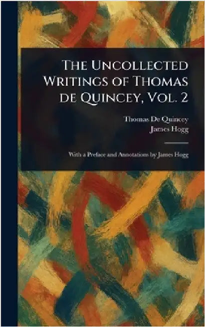 The Uncollected Writings of Thomas De Quincey, Vol. 2 by Thomas de Quincey
