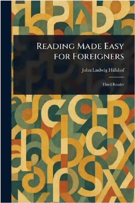 Reading Made Easy for Foreigners by John Ludwig Hülshof