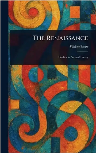 The Renaissance by Walter Pater