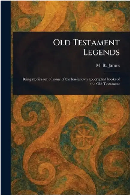 Old Testament Legends by M. R. (Montague Rhodes) James