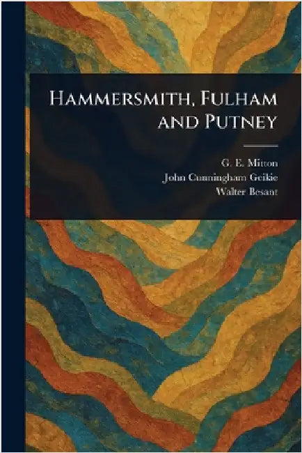 Hammersmith, Fulham and Putney by G. E. (Geraldine Edith) Mitton