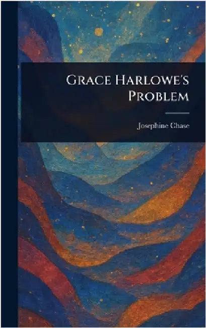 Grace Harlowe's Problem by Josephine Chase