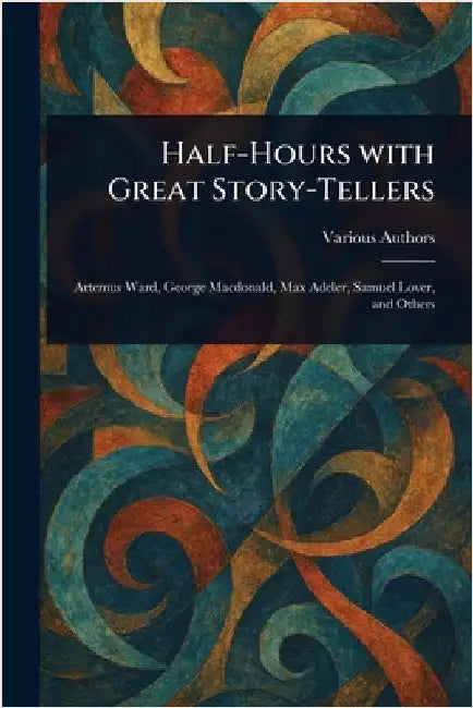 Half-Hours With Great Story-Tellers by Various