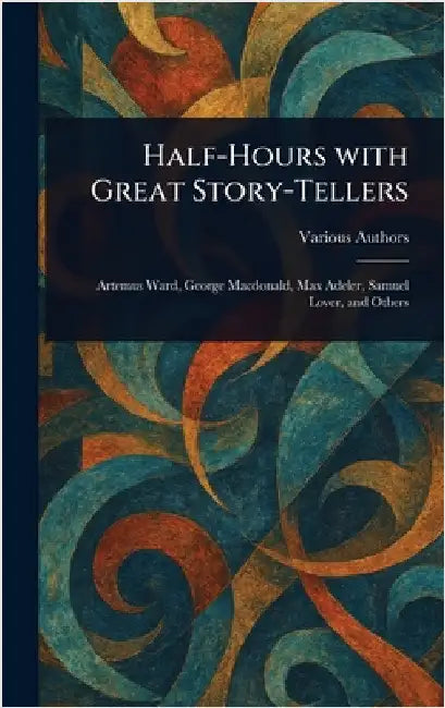 Half-Hours With Great Story-Tellers by Various