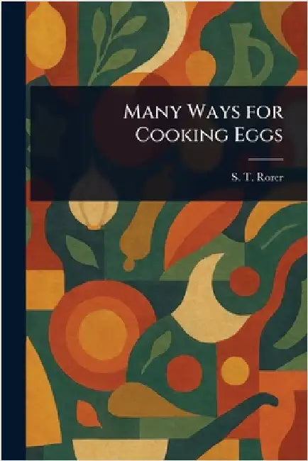 Many Ways for Cooking Eggs by S. T. Rorer