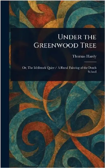 Under the Greenwood Tree by Thomas Hardy