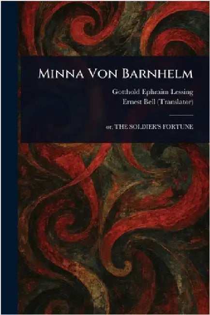 Minna Von Barnhelm by Gotthold Ephraim Lessing