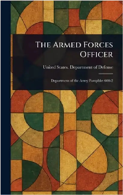 The Armed Forces Officer by United States Department of Defense