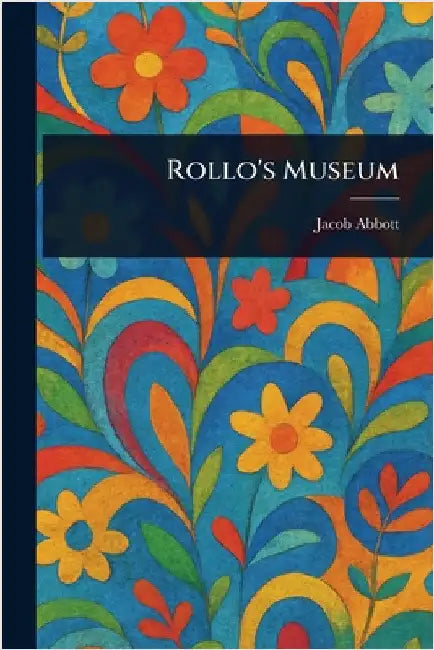 Rollo's Museum by Jacob Abbott