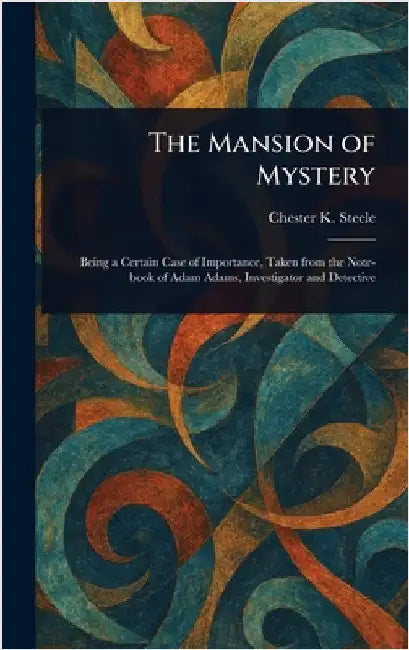 The Mansion of Mystery by Chester K. Steele