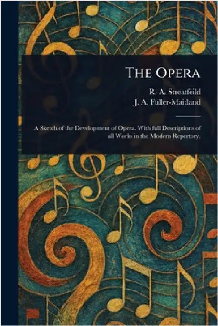 The Opera by R. a. (Richard Alexander) Streatfeild