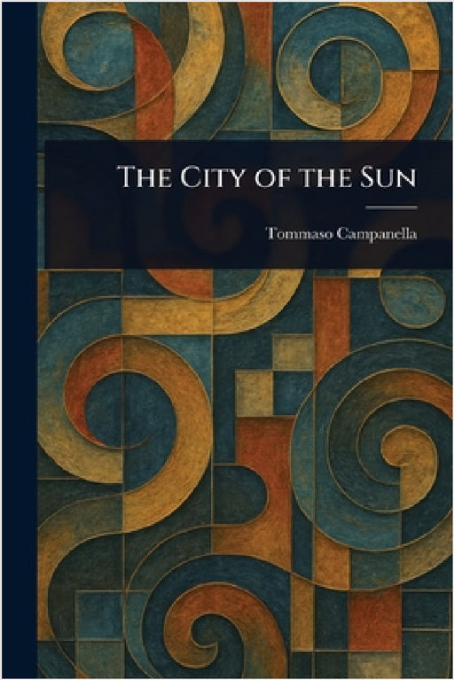 The City of the Sun by Tommaso Campanella