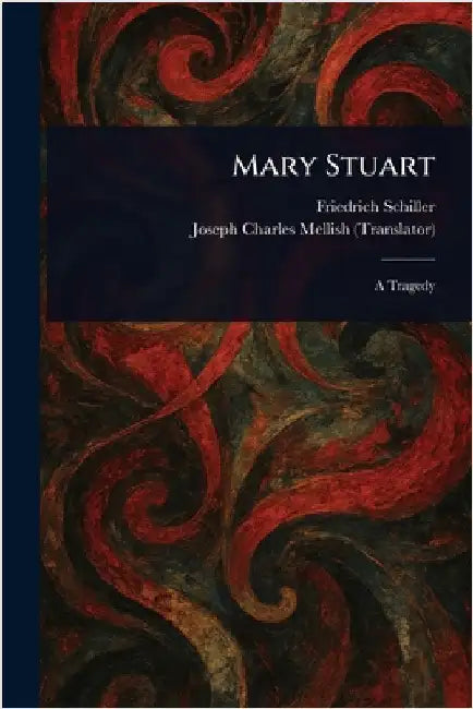 Mary Stuart by Friedrich Schiller