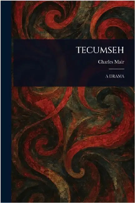 Tecumseh by Charles Mair