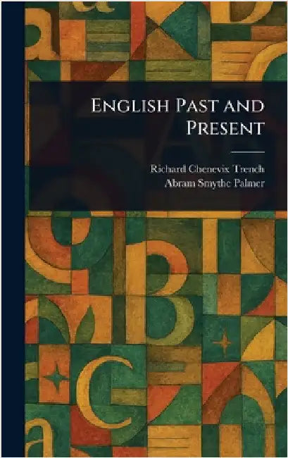 English Past and Present by Richard Chenevix Trench