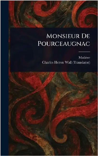 Monsieur De Pourceaugnac by Molière